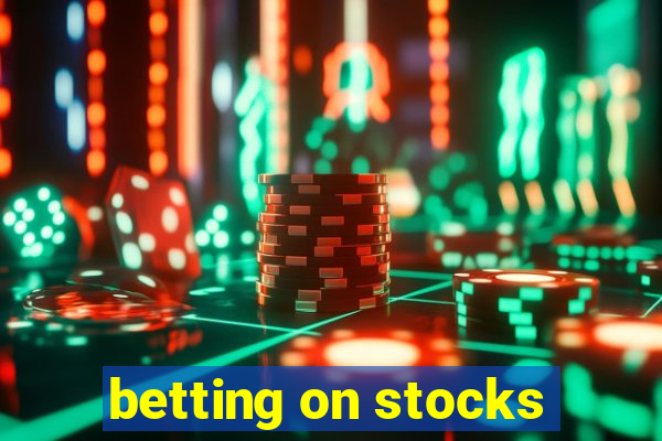 betting on stocks