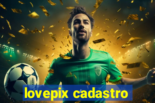 lovepix cadastro