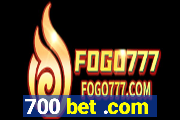 700 bet .com