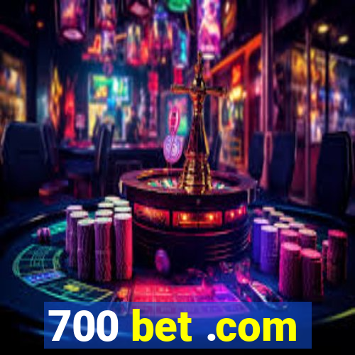 700 bet .com