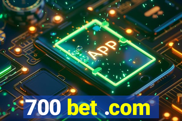 700 bet .com