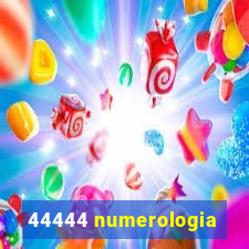 44444 numerologia