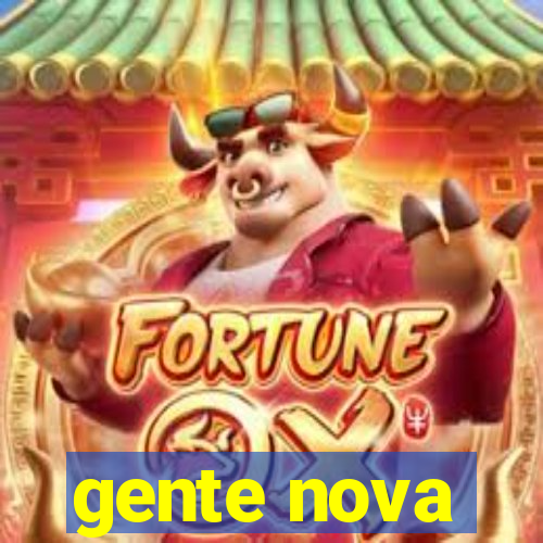 gente nova