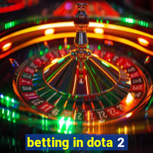 betting in dota 2