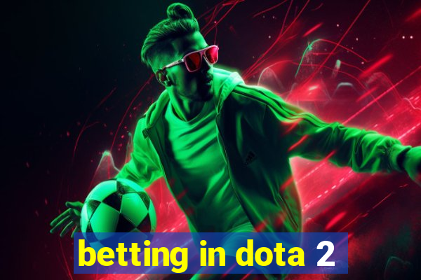 betting in dota 2