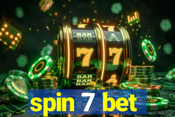 spin 7 bet