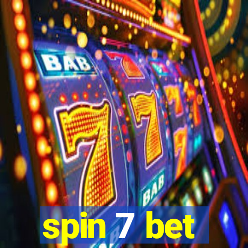 spin 7 bet