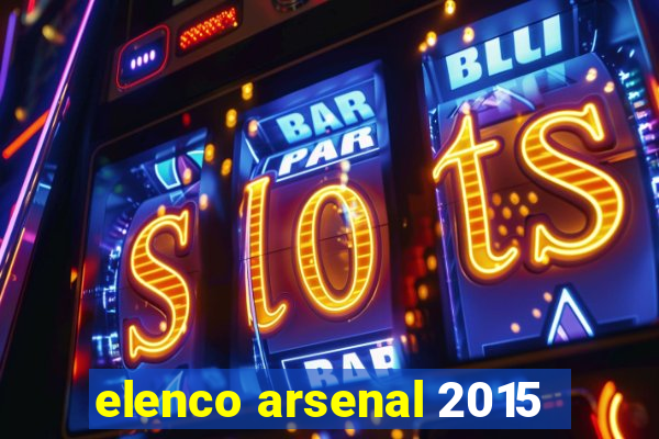 elenco arsenal 2015