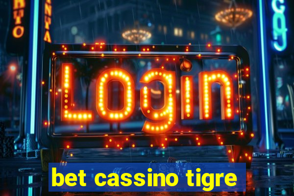 bet cassino tigre