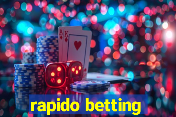 rapido betting