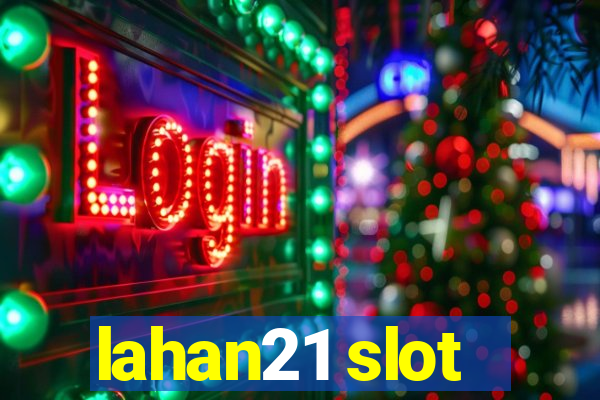 lahan21 slot