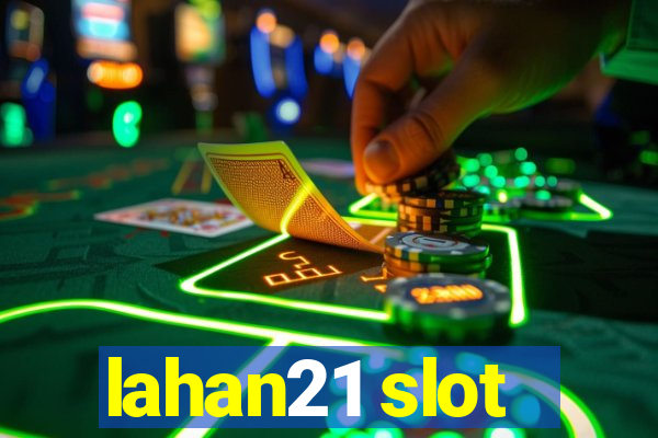 lahan21 slot