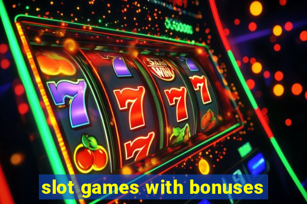 slot games with bonuses