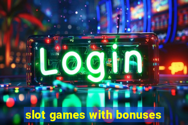 slot games with bonuses