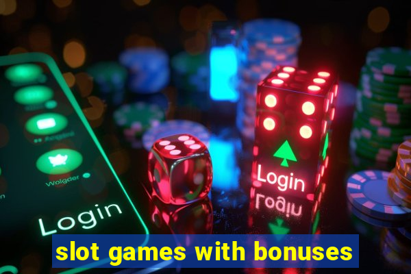 slot games with bonuses