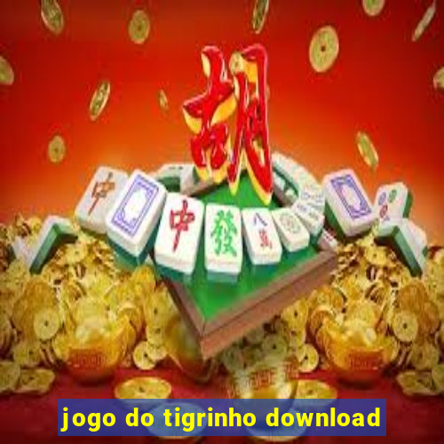 jogo do tigrinho download