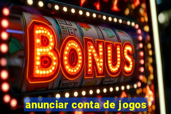 anunciar conta de jogos