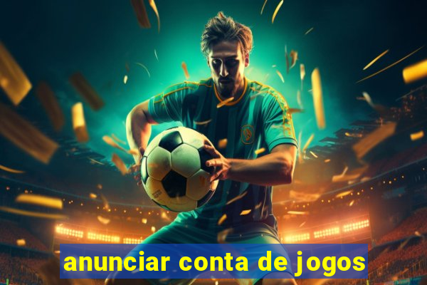 anunciar conta de jogos