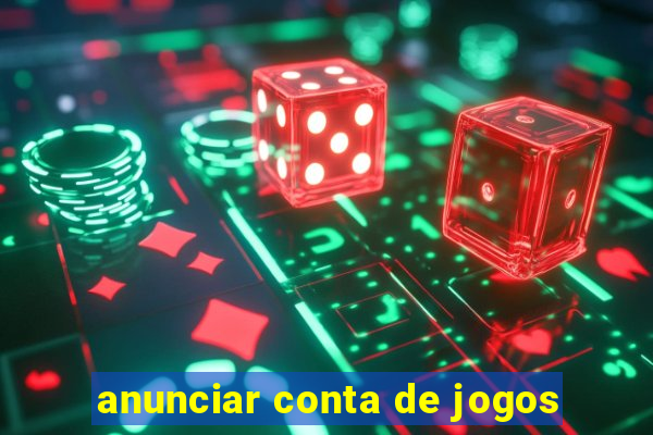 anunciar conta de jogos