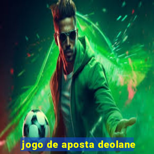 jogo de aposta deolane