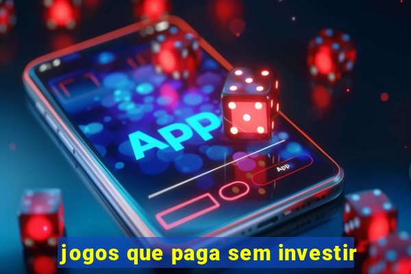 jogos que paga sem investir