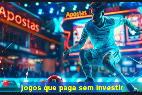 jogos que paga sem investir