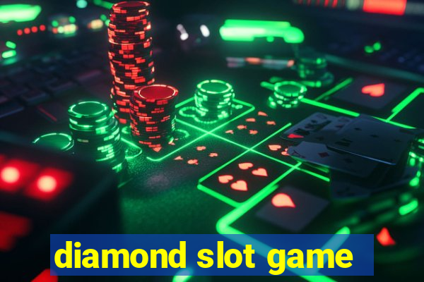 diamond slot game