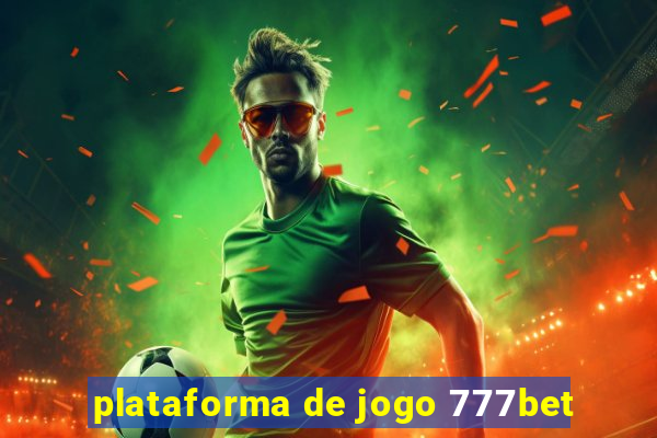 plataforma de jogo 777bet