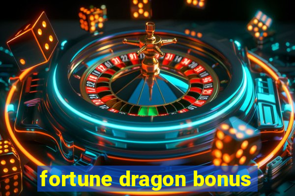 fortune dragon bonus