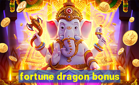 fortune dragon bonus