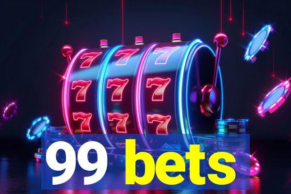 99 bets