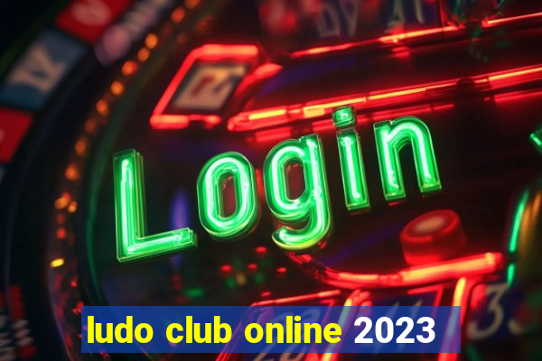 ludo club online 2023