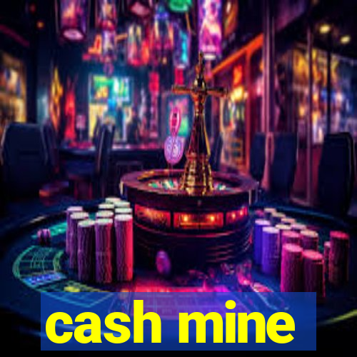 cash mine