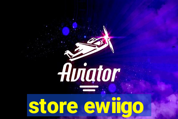 store ewiigo