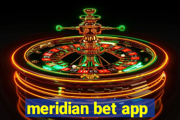 meridian bet app