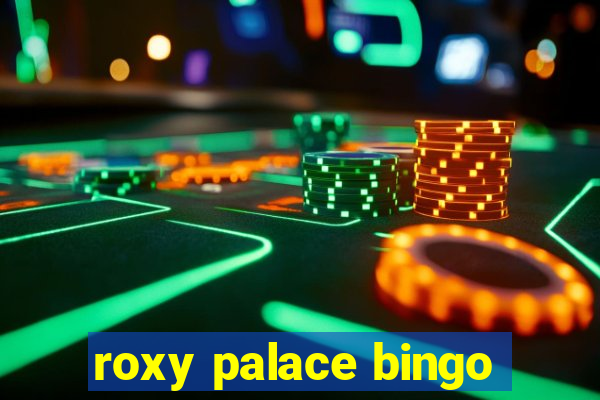 roxy palace bingo