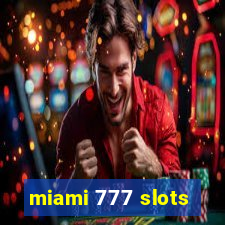 miami 777 slots