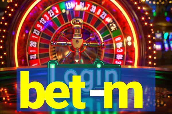 bet-m