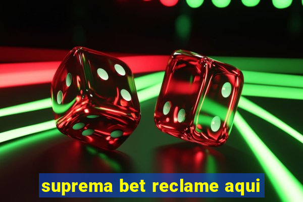 suprema bet reclame aqui