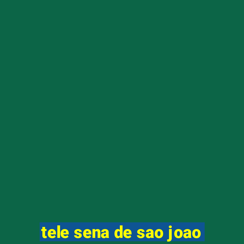 tele sena de sao joao