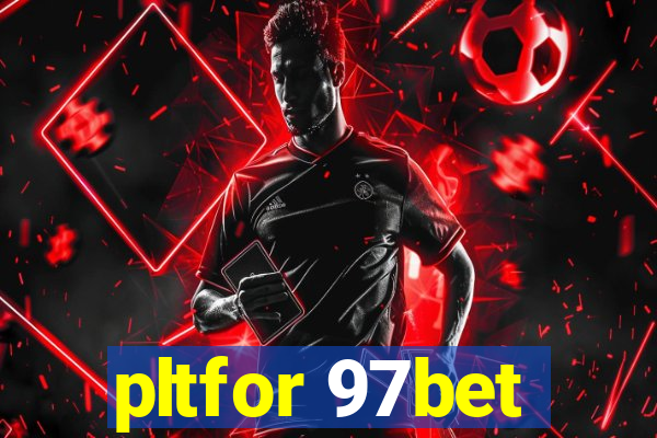 pltfor 97bet