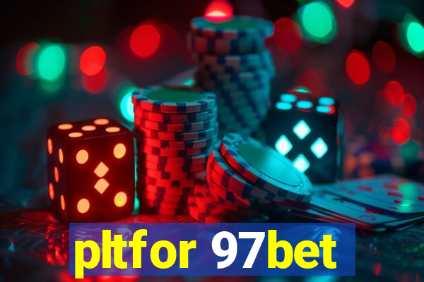 pltfor 97bet