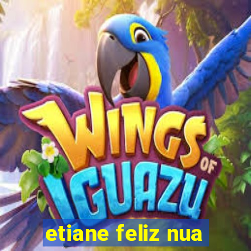 etiane feliz nua