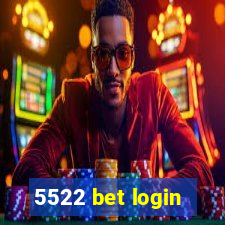 5522 bet login