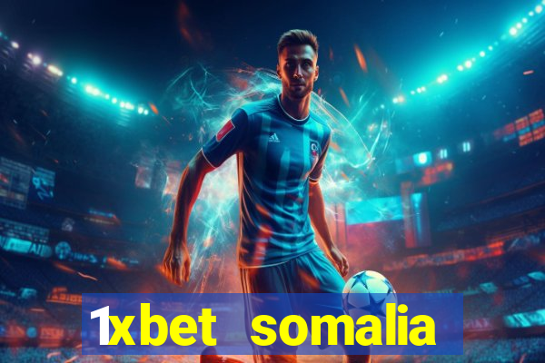 1xbet somalia download 2024