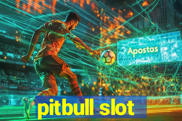 pitbull slot