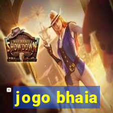 jogo bhaia