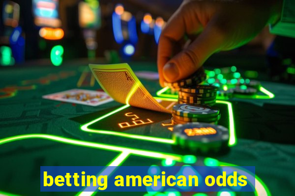 betting american odds