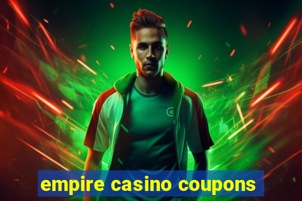 empire casino coupons