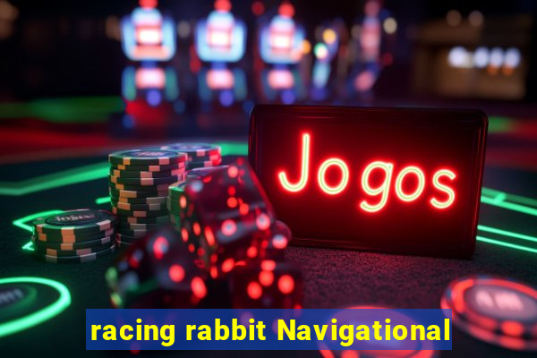 racing rabbit Navigational